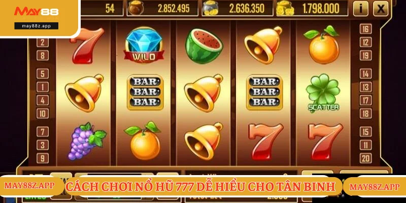 Cách chơi nổ hũ dễ dàng cho tân binh