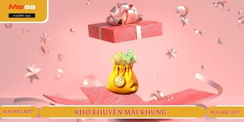 Thư viện khuyến mãi của MAY88 siêu khủng